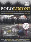 Solo limoni. Videotestimonianza sui fatti di Genova. Con libro