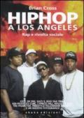Hip hop a Los Angeles. Rap e rivolta sociale