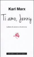 Ti amo Jenny. Lettere d'amore e di amicizia