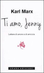 Ti amo Jenny. Lettere d'amore e di amicizia