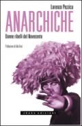 Anarchiche. Donne ribelli del Novecento (Underground)