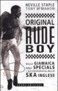 Original rude boy. Dalla Giamaica agli Specials, l'autobiografia dello ska inglese