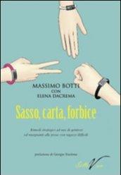 Sasso, carta, forbice. Rimedi strategici ad uso di genitori e insegnanti alle prese con ragazzi difficili