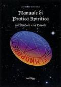 Manuale di pratica spiritica col pendolo e la tavola