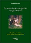 La comunicazione telepatica con gli animali: Che cos'è, a cosa serve, perché utilizzarla, come praticarla