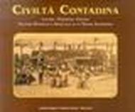 Civilità contadina. Lavoro, tradizioni, usanze. Culture materiali e spirituale di un mondo scomparso