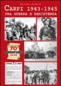 Carpi 1943-1945. Tra guerra e Resistenza