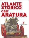 Atlante storico dell'aratura. Storia ed evoluzione meccanica e antropologica