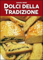 Dolci della tradizione. Il grande libro dei golosi