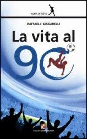 La vita al 90°