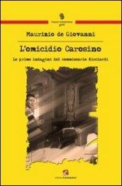 L'omicidio Carosino. Le prime indagini del commissario Ricciardi [