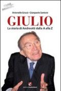 Giulio. La storia di Andreotti dalla A alla Z