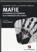 Mafie. La criminalità straniera alla conquista dell'Italia