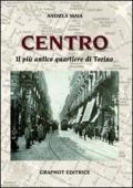 Centro. Il più antico quartiere di Torino