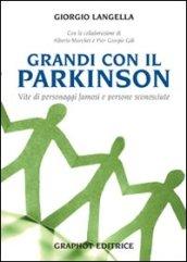 Grandi con il parkinson. Storie di personaggi famosi e di persone sconosciute