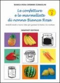 Le confetture e le marmellate di nonna Bianca Rosa. Antichi modi e nuove idee per gustare la frutta: 2