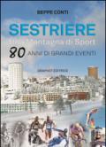 Sestriere. Una montagna di sport. 80 anni di grandi eventi