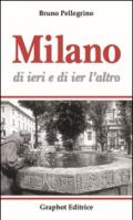 Milano di ieri e di ier l'altro