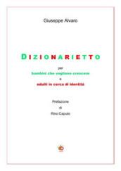 Dizionarietto. Per bambini che vogliono crescere e adulti in cerca d'identità