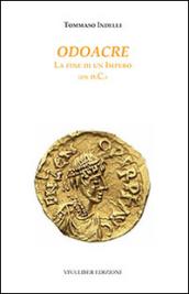 Odoacre. La fine di un impero (476 d.C.)