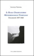Il Reale Osservatorio meteorologico vesuviano. Documenti 1857-1860