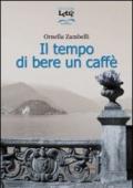 Il tempo di bere un caffè