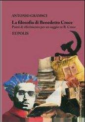 La filosofia di Benedetto Croce. Punti di riferimento per un saggio su B. Croce