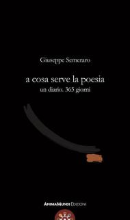 A cosa serve la poesia. Un diario. 365 giorni