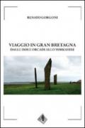 Viaggio in Gran Bertagna, dalle isole Orcadi allo Yorkshire