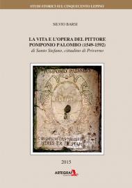 La vita e l'opera del pittore Pomponio Palombo (1549-1592)