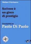 Scrivere è un gioco di prestigio. Conversazione con Paolo Di Paolo