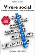 Vivere social. Manuale per imprenditori ai tempi di facebook