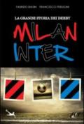 La grande storia dei derby Milan-Inter