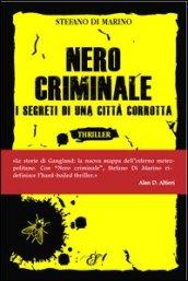 Nero criminale. I segreti di una città corrotta