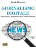 Giornalismo digitale. Architettura, programmazione, ottimizzazione