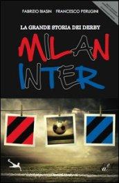 La grande storia dei derby Milan Inter