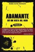 Adamante. Ciò che resta del nero