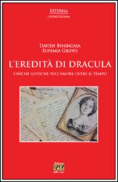 L'eredità di Dracula. Liriche gotiche sull'amore oltre il tempo