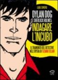 Dylan Dog e Sherlock Holmes: indagare l'incubo. Il tramonto del detective nell'opera di Tiziano Sclavi