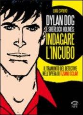 Dylan Dog e Sherlock Holmes: indagare l'incubo. Il tramonto del detective nell'opera di Tiziano Sclavi
