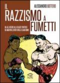 Il razzismo nei fumetti da All-Negro alla Black Panter, da Martin Luther King a Slam Dunk