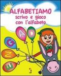 Alfabetiamo, scrivo e gioco con l'alfabeto. Gioca, colora e completa. Ediz. illustrata