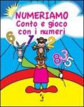 Numeriamo. Conto e gioco con i numeri. Gioca, colora e completa. Ediz. illustrata