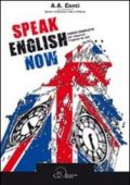 Speak english now. Corso completo per imparare l'inglese da soli