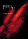 Fuoco e tenebra. Raccolta 1967-1989