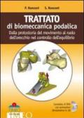 Trattato di biomeccanica podalica. Dalla protostoria del movimento al ruolo dell'orecchio nel controllo dell'equilibrio. Con DVD