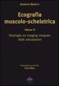 Ecografia muscolo-scheletrica. 3: Patologia ed imaging integrato delle articolazioni