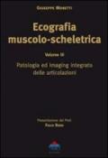 Ecografia muscolo-scheletrica. 3: Patologia ed imaging integrato delle articolazioni