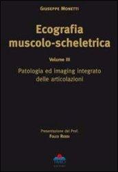 Ecografia muscolo-scheletrica. 3: Patologia ed imaging integrato delle articolazioni