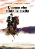 L'uomo che sfidò le stelle. Augusto Imperiali, il buttero che sconfisse Buffalo Bill